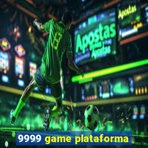 9999 game plataforma